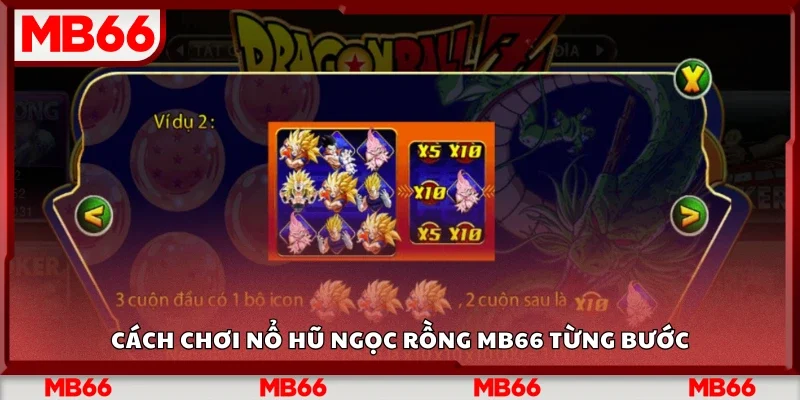Quy tắc chơi nổ hũ Ngọc Rồng Mb66 từng bước