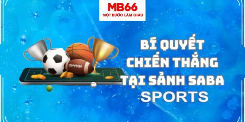 Yếu tố hấp dẫn người tham gia tại sảnh Saba Sports